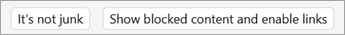 Select It's not junk or Show blocked content and enable links.